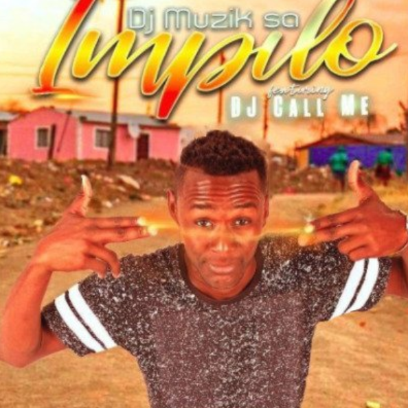 DJ Muzik SA – Impilo Ft. DJ Call Me Mp3 Download Fakaza