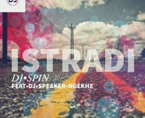 Download Mp3 DJ Spin – Istradi Ft. DJ Speaker