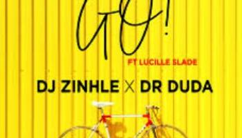 Download Mp3 DJ Zinhle & Dr Duda – Go! (Real Nox extended Mix) Ft. Lucille Slade