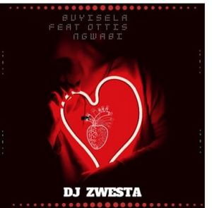 Download Mp3 DJ Zwesta SA – Buyisela Ft. Ottis Ngwabi