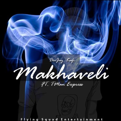 Download Mp3 Deejay Kafi – Makhaveli Ft. Tman Express