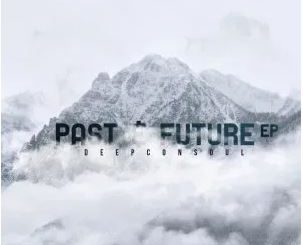 Deepconsoul – Past & Future EP Download Fakaza
