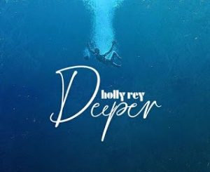 Download Mp3 Holly Rey – Deeper (Infected Soul Bootleg)