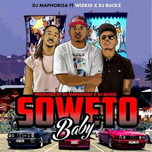Download Mp3 Dj Maphorisa – Soweto Baby Ft. Wizkid & Dj Buckz