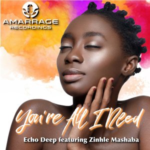 Download Mp3 Echo Deep – You’re All I Need Ft. Zinhle Mashaba (Original Mix)