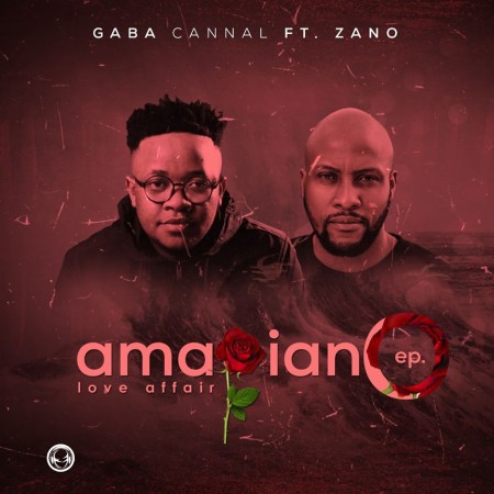 Download Ep Zip Gaba Cannal – AmaPiano Love Affair Ft. Zano