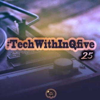 InQfive – Tech With InQfive 25 Download Zip Fakaza