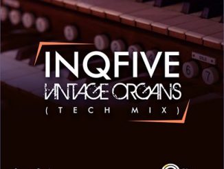 Download Mp3 InQfive – Vintage Organs (Tech Mix)