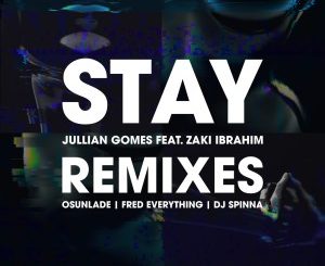 Download Zip Jullian Gomes – Stay (Remix Package)