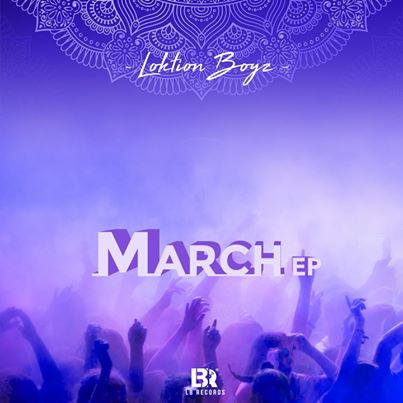Download Ep Zip Loktion Boyz – March