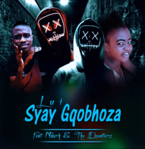 Lui Ft. Nduh & The Elevatorz – Syay Gqobhoza Mp3 Download