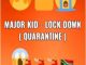 Major Kid – LockDown (Quarantine) Mp3 Download Fakaza
