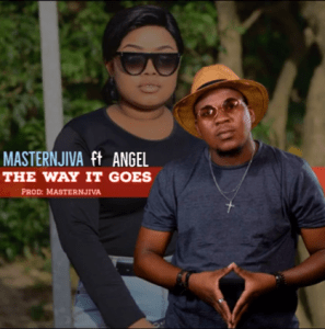 Download Mp3 Masternjiva – The way it goes Ft. Angel