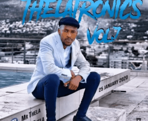Download Mp3 Mr Thela – Thelatronics Vol.7