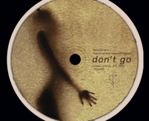 Download Mp3 Musclecars – Don’t Go Ft. Brandon Markell Holmes (Original Mix)