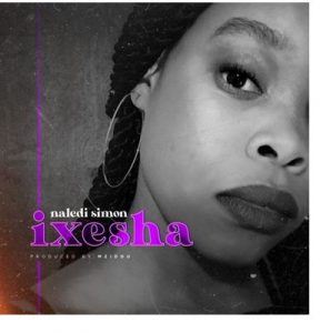 Download Mp3 Naledi Simon – Ixesha (Original Mix)