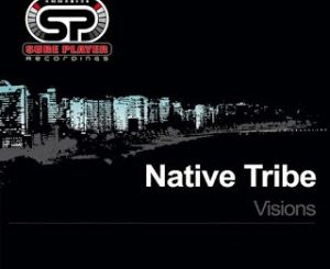 Download Mp3 Native Tribe – Visions