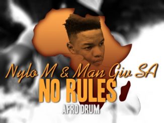 Download Mp3 Nylo M & Man Giv SA – No Rules (Afro Drum)