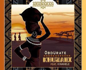 Download Mp3 Obdurate & Kwanele – Khuzani