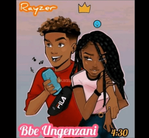 Download Mp3 Rayzer – Bbe Ungenzan