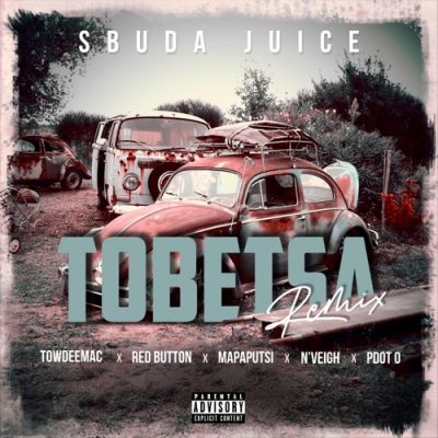 Download Mp3 Sbuda Juice – Tobetsa Ft. Towdeemac, Red Button, N’veigh, Pdot’o & Mapaputsi (Remix)