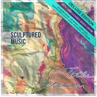 Download Album Zip Sculptured Music – Tell The Grooves (Deluxe Edition)