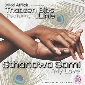 Download Mp3 Thabzen Bibo & Lihle – Sthandwa Sami “My Love” (Thabzen Bibo Vocal Mix)