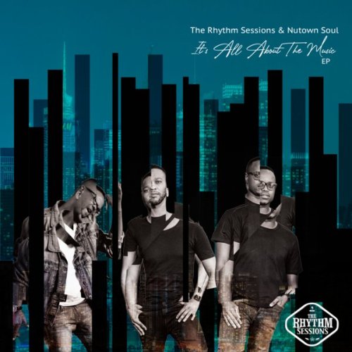 EP: The Rhythm Sessions & Nutown Soul – Its All About The Music Download Zip Fakaza