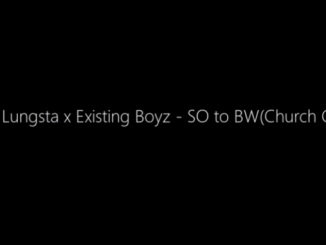 Download Mp3 Washa Lungsta & Existing Boyz – SO to BW (Church Groove)