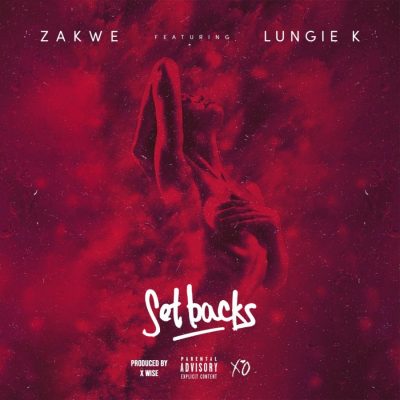 Download Mp3 Zakwe – Set Backs Ft. Lungie K