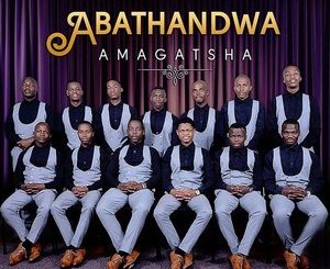 Download Mp3 Abathandwa – Amagatsha