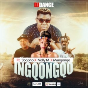 Download Mp3 DJ Dance – Ingqongqo Ft. Manqonqo, Sbopho & Nolly M
