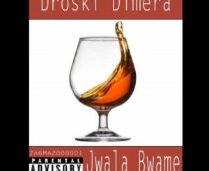 Download Mp3 Droski Dimera – Jwala Bwame