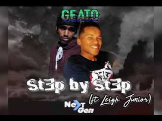 Download Mp3 Geato – Step by Step Ft. Leigh Junior