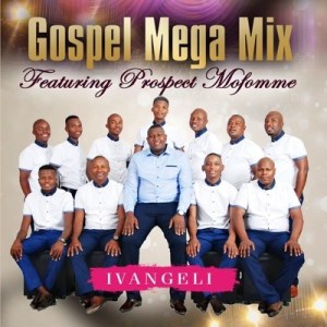 Download Mp3 Gospel Mega Mix – Pula tsa lehlogonolo Ft. Prospect Mofomme