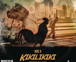 Download Mp3 Kid X – Kikilikiki (Prod. by Lunatik)