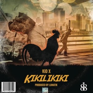 Download Mp3 Kid X – Kikilikiki (Prod. by Lunatik)