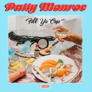 Download EP Zip Patty Monroe – Fill Ya Cup, Vol. 1