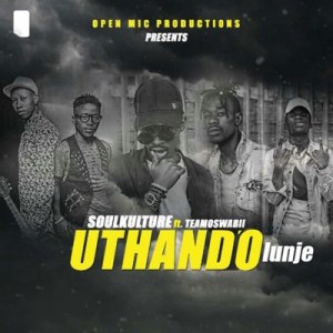 Download Mp3 Soul Kulture – Uthando’lunje Ft. Teamoswabii