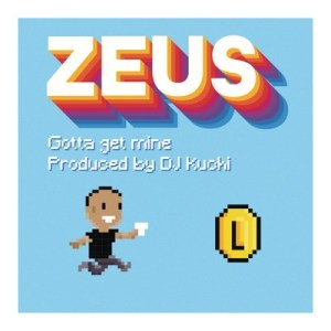 Download Mp3 Zeus – Gotta Get Mine