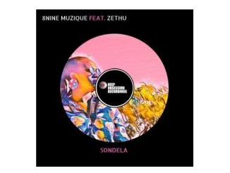 8nine Muzique Ft. Zethu – Sondela Mp3 Download