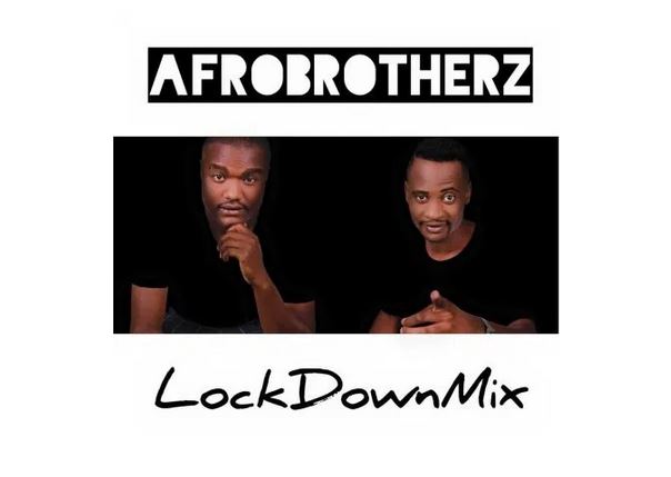 Afro Brotherz – Lockdown Mix Mp3 Download
