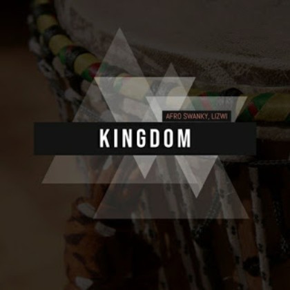 Afro Swanky & Lizwi – Kingdom
