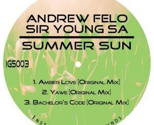 Download EP: Andrew Felo & Sir Young SA – Summer Sun