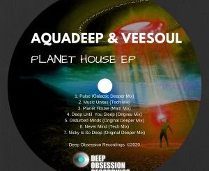 Download EP: Aquadeep & Veesoul – Planet House