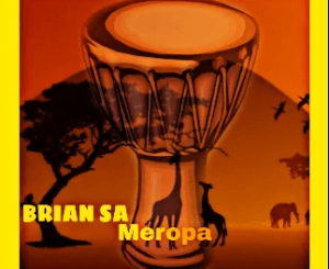 Download Mp3: BRIAN SA – Meropa (original mix)