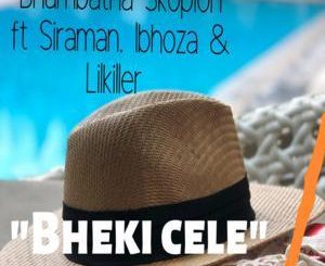 Download Mp3: Bhambatha Skopion – Bheki Cele Ft. Ibhoza, Siraman & Lilkiller