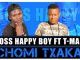 Download Mp3: Boss Happy Boy – Chomi Txaka Ft. T-Man The Cooker