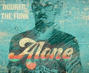 Download Mp3: Bourer The Funk – Alone (Original Mix)