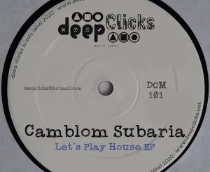 EP: Camblom Subaria – Let’s Play House